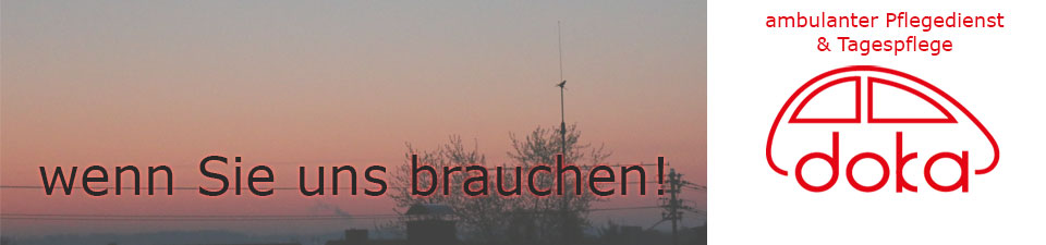 Wir sind für Sie da! häuslicher Pflegedienst